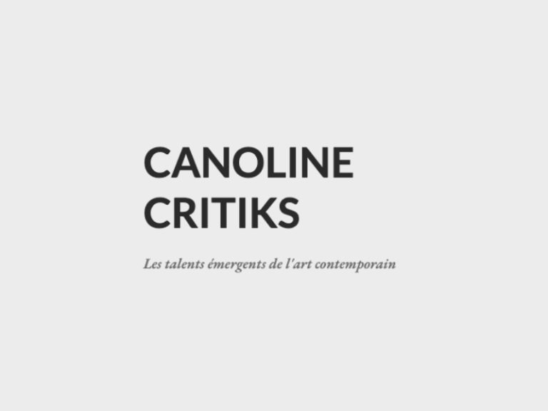 La fabrique sensible d’un monde : mon parcours sous le regard de la critique Canoline Critiks